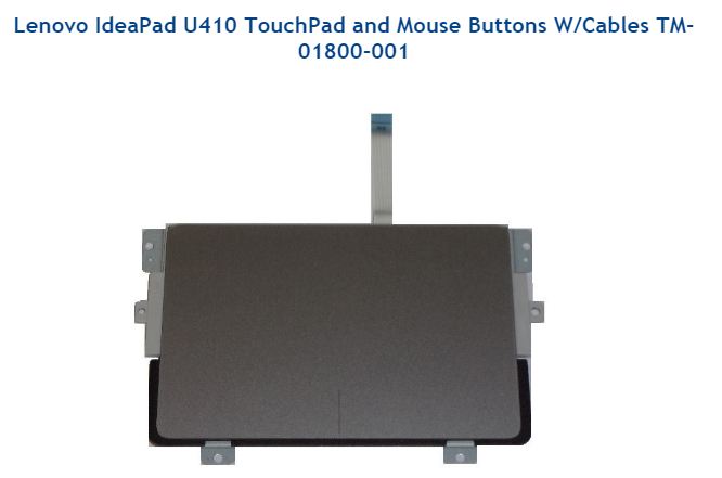 Lenovo IdeaPad U410 TouchPad and Mouse Buttons W/Cables TM-01800-001